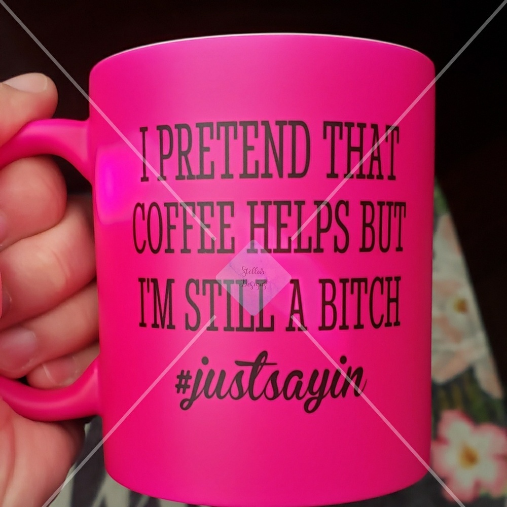 Still a bitch coffee cup mug